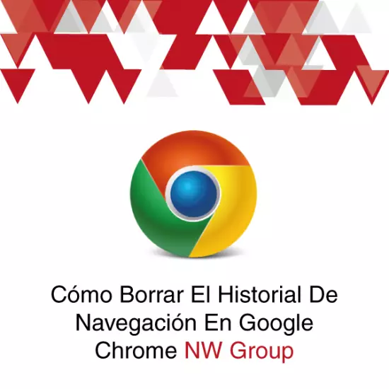 Cómo Borrar El Historial De Navegación En Google Chrome NW Group