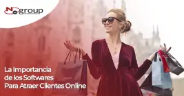 La Importancia de los Softwares Para Atraer Clientes Online La Importancia de los Softwares Para Atraer Clientes Online